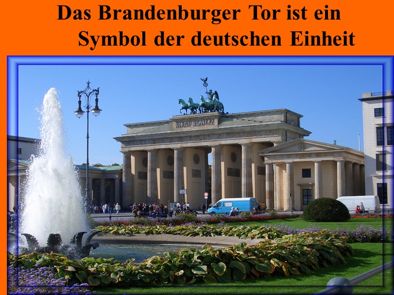 Das Brandenburger Tor ist ein Symbol der deutschen Einheit